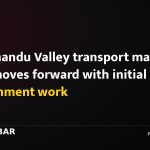 Kathmandu Valley transport master plan moves forward with initial government work