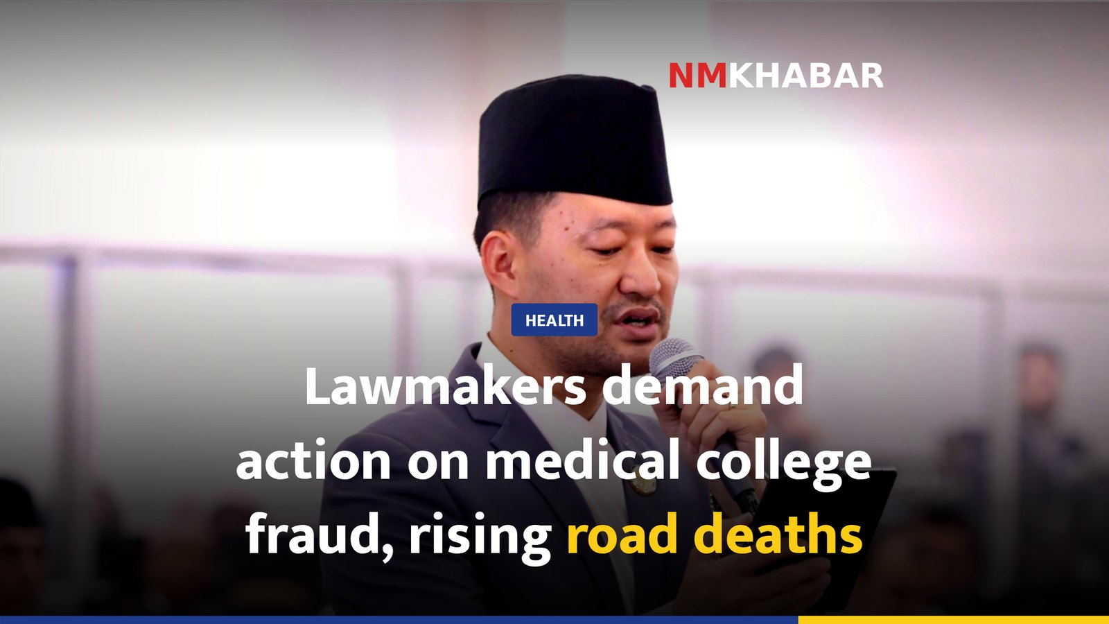 Lawmakers demand action on medical college fraud, rising road deaths