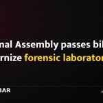 National Assembly passes bill to modernize forensic laboratory