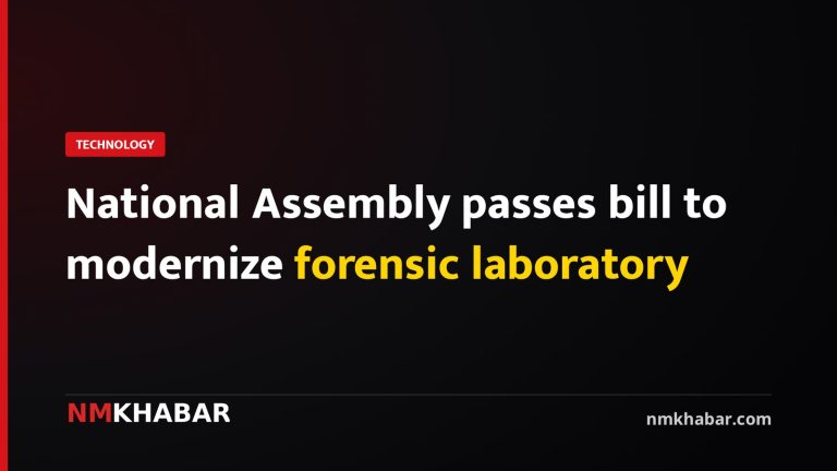 National Assembly passes bill to modernize forensic laboratory