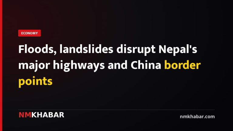 Floods, landslides disrupt Nepal's major highways and China border points
