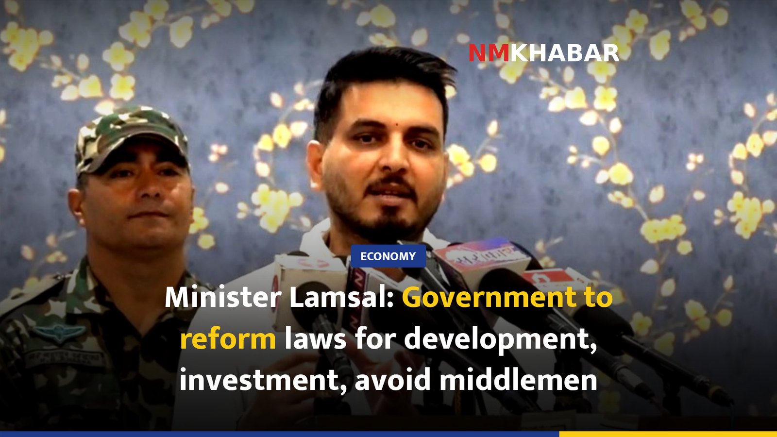 Minister Lamsal: Government to reform laws for development, investment, avoid middlemen