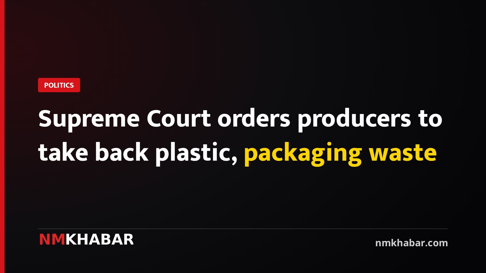 Supreme Court orders producers to take back plastic, packaging waste