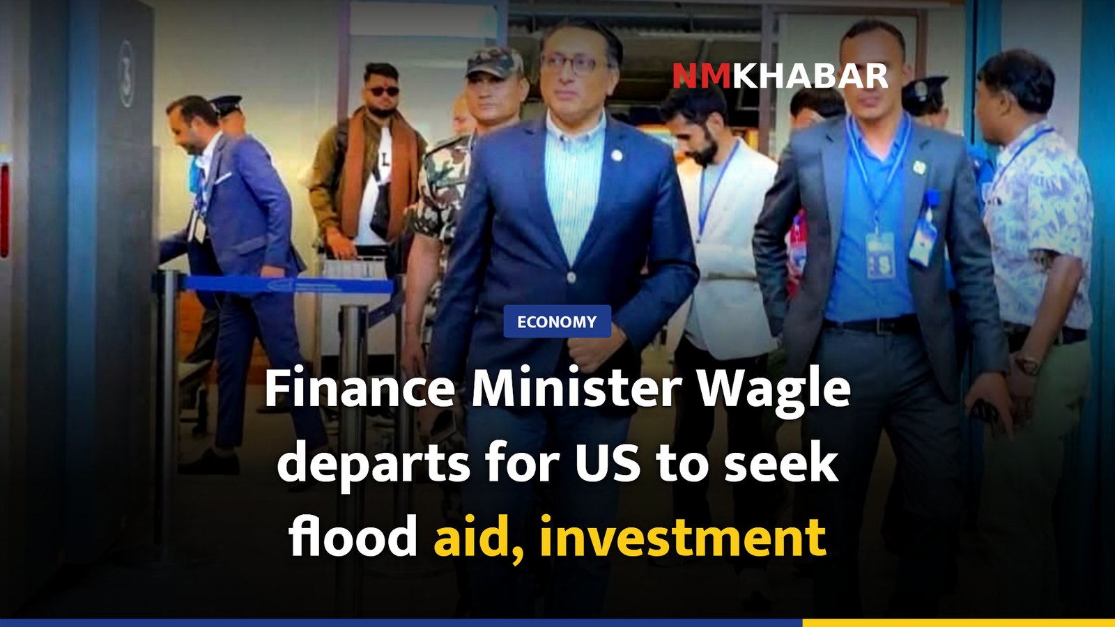 Finance Minister Wagle departs for US to seek flood aid, investment