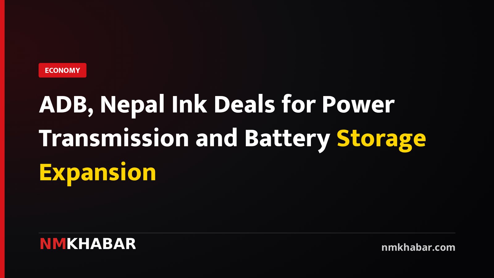 ADB, Nepal Ink Deals for Power Transmission and Battery Storage Expansion