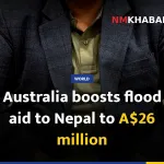Australia boosts flood aid to Nepal to A$26 million