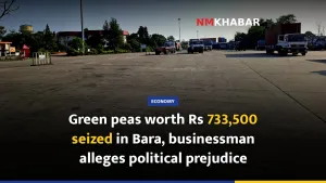 Green peas worth Rs 733,500 seized in Bara, businessman alleges political prejudice