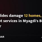 Landslides damage 12 homes, disrupt services in Myagdi's Beni Bazaar