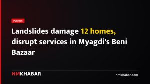 Landslides damage 12 homes, disrupt services in Myagdi's Beni Bazaar