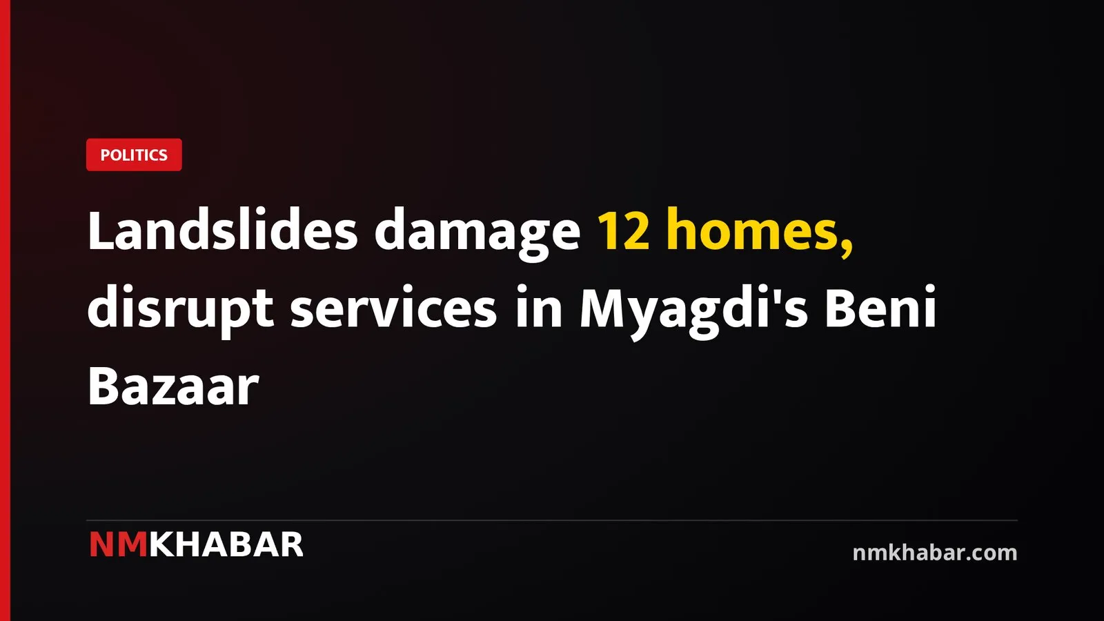 Landslides damage 12 homes, disrupt services in Myagdi's Beni Bazaar