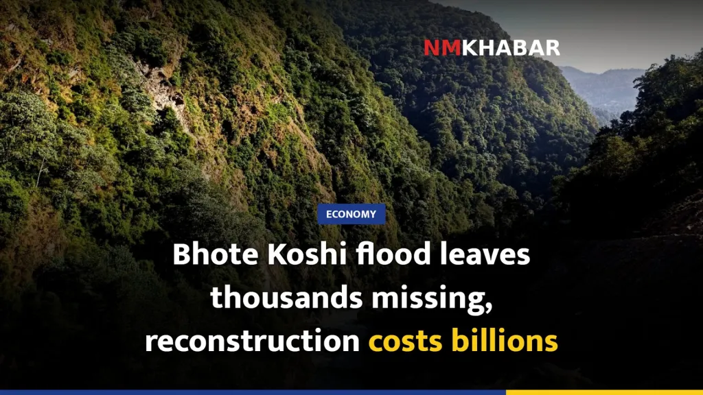 Bhote Koshi flood leaves thousands missing, reconstruction costs billions