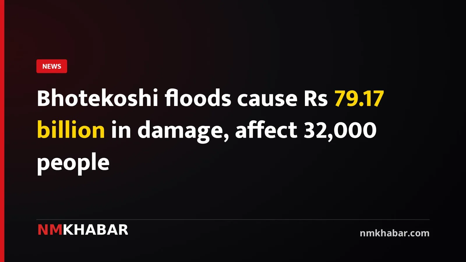 Bhotekoshi floods cause Rs 79.17 billion in damage, affect 32,000 people