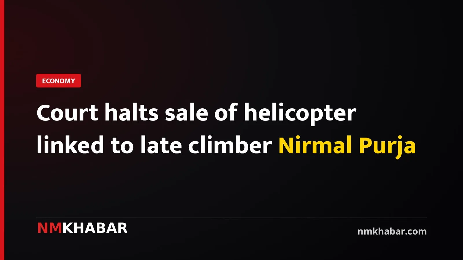 Court halts sale of helicopter linked to late climber Nirmal Purja