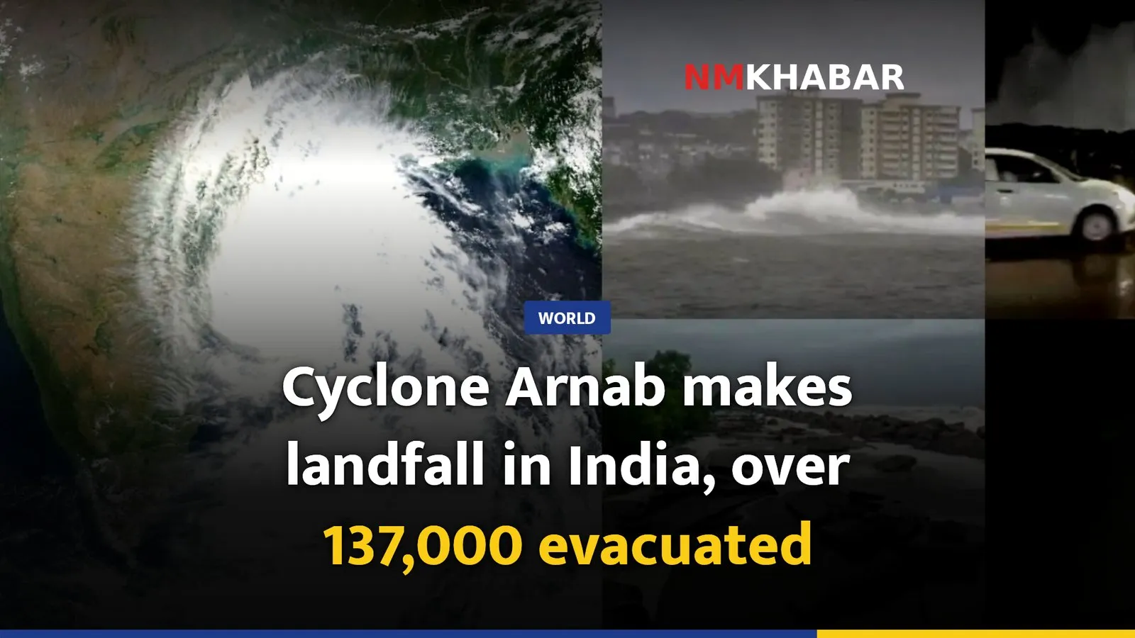 Cyclone Arnab makes landfall in India, over 137,000 evacuated