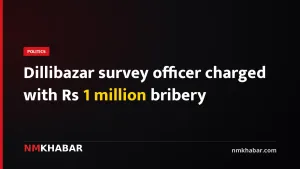 Dillibazar survey officer charged with Rs 1 million bribery