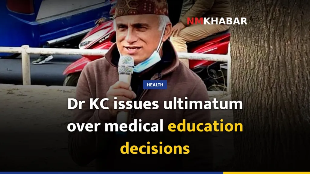 Dr KC issues ultimatum over medical education decisions