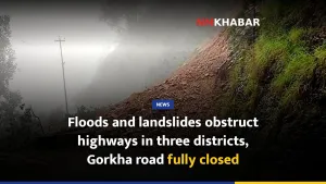 Floods and landslides obstruct highways in three districts, Gorkha road fully closed