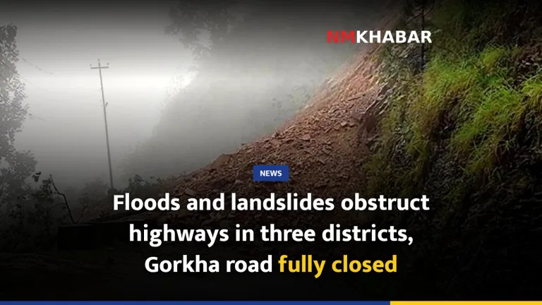 Floods and landslides obstruct highways in three districts, Gorkha road fully closed