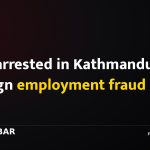 Two arrested in Kathmandu for foreign employment fraud