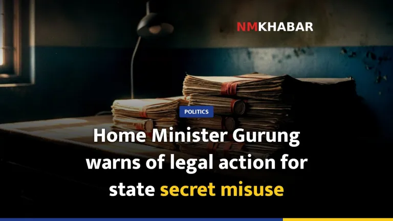 Home Minister Gurung warns of legal action for state secret misuse