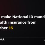 HIB to make National ID mandatory for health insurance from December 16