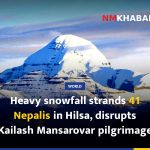 Heavy snowfall strands 41 Nepalis in Hilsa, disrupts Kailash Mansarovar pilgrimage