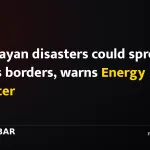 Himalayan disasters could spread across borders, warns Energy Minister