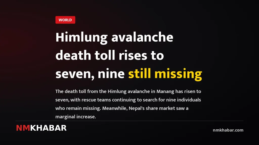 Himlung avalanche death toll rises to seven, nine still missing