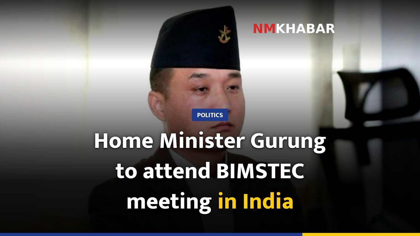 Home Minister Gurung to attend BIMSTEC meeting in India