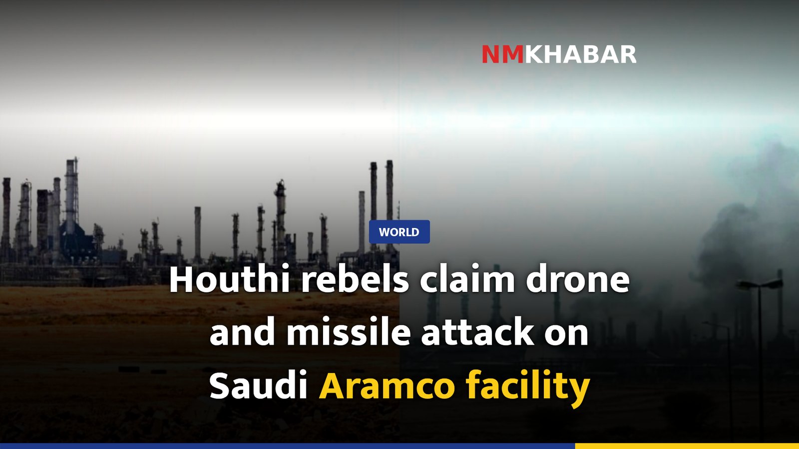 Houthi rebels claim drone and missile attack on Saudi Aramco facility