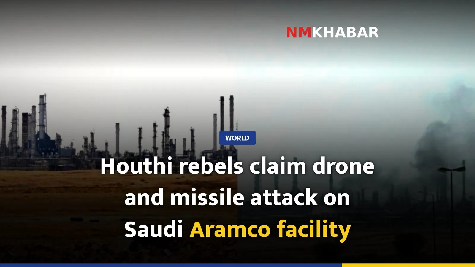Houthi rebels claim drone and missile attack on Saudi Aramco facility