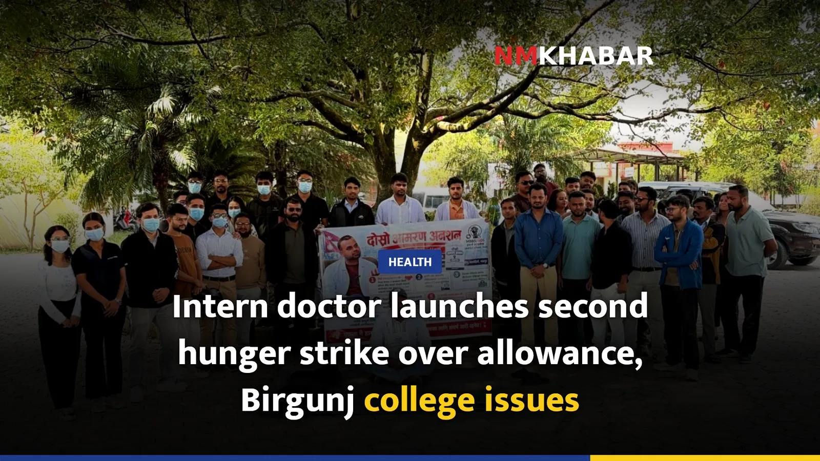 Intern doctor launches second hunger strike over allowance, Birgunj college issues
