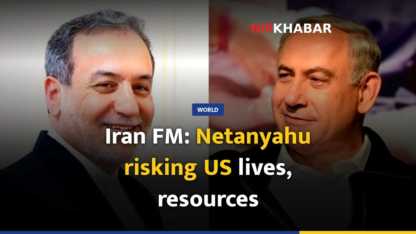 Iran FM: Netanyahu risking US lives, resources