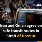 Iran and Oman agree on safe transit routes in Strait of Hormuz