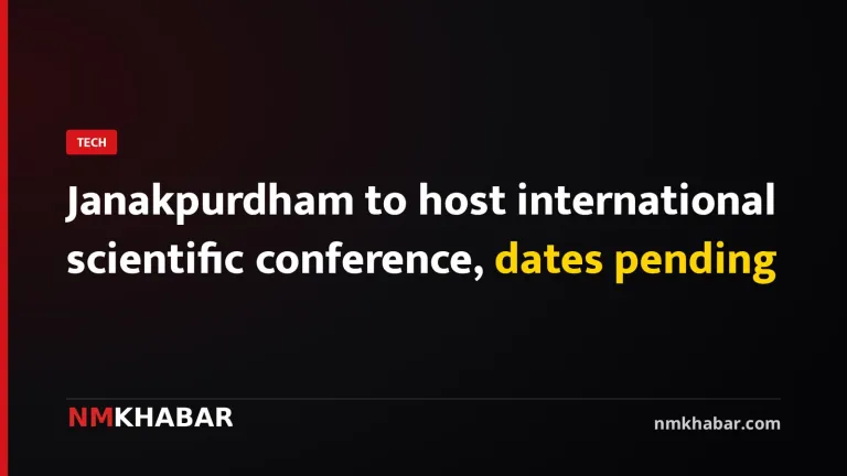 Janakpurdham to host international scientific conference, dates pending
