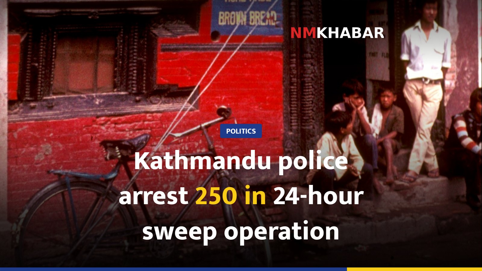 Kathmandu police arrest 250 in 24-hour sweep operation