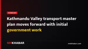 Kathmandu Valley transport master plan moves forward with initial government work
