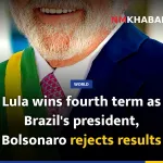 Lula wins fourth term as Brazil's president, Bolsonaro rejects results