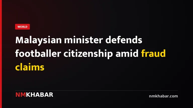 Malaysian minister defends footballer citizenship amid fraud claims
