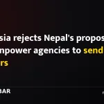 Malaysia rejects Nepal's proposal for all manpower agencies to send workers