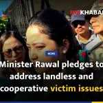 Minister Rawal pledges to address landless and cooperative victim issues