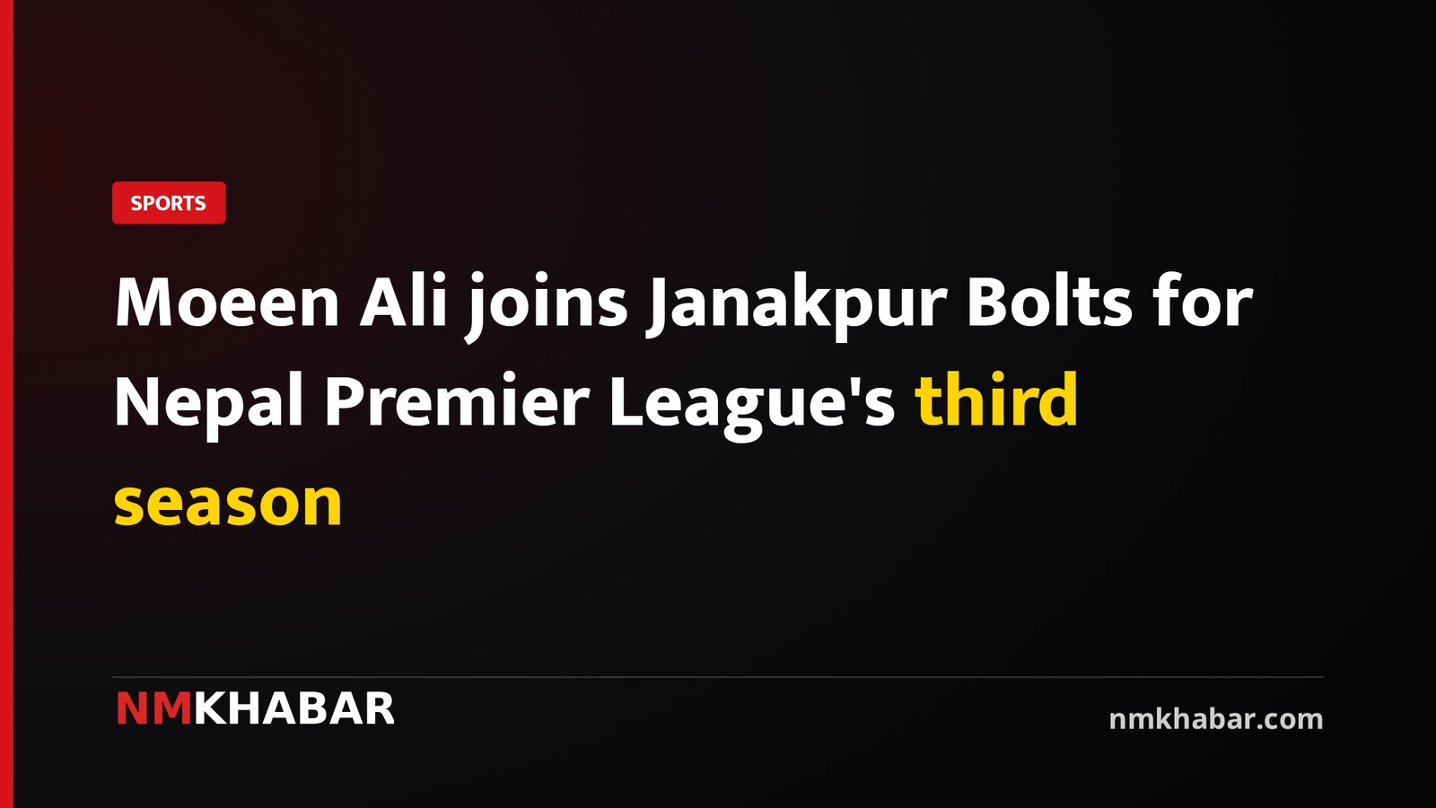Moeen Ali joins Janakpur Bolts for Nepal Premier League's third season