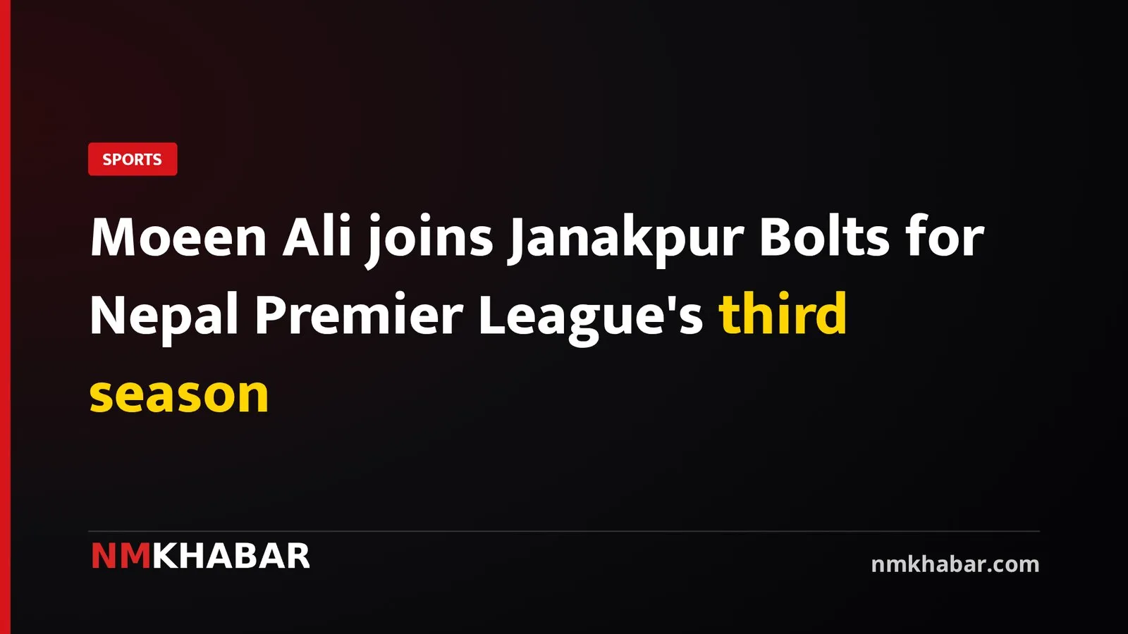 Moeen Ali joins Janakpur Bolts for Nepal Premier League's third season