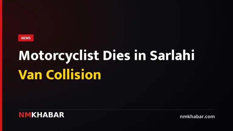 Motorcyclist Dies in Sarlahi Van Collision