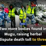 Two more bodies found in Mugu, raising herbal dispute death toll to three