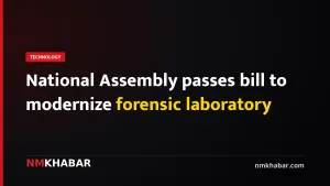 National Assembly passes bill to modernize forensic laboratory