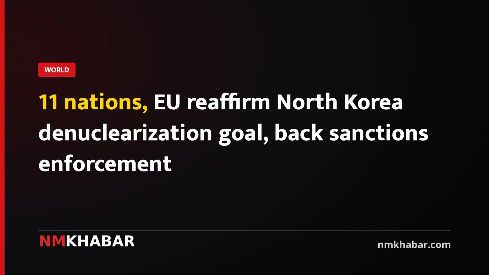11 nations, EU reaffirm North Korea denuclearization goal, back sanctions enforcement