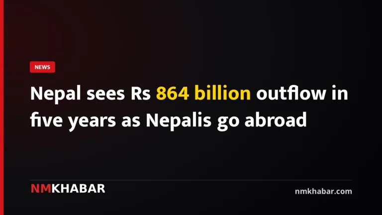 Nepal sees Rs 864 billion outflow in five years as Nepalis go abroad