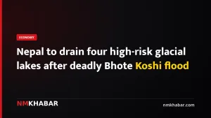 Nepal to drain four high-risk glacial lakes after deadly Bhote Koshi flood