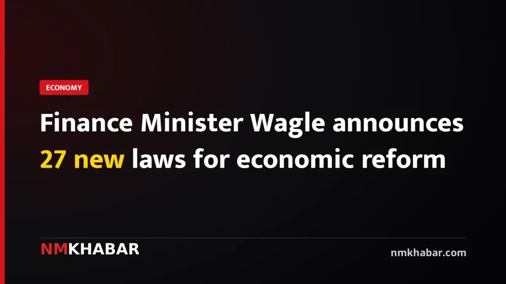Finance Minister Wagle announces 27 new laws for economic reform